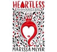 HEARTLESS Marissa Meyer (Auteur)