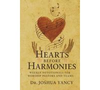 Hearts Before Harmonies: Weekly Devotionals for Worship Pastors and Teams