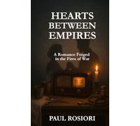 Hearts Between Empires: A Romance Forged in the Fires of War