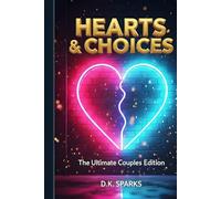 HEARTS & CHOICES: The Ultimate Date Night Companion to Spark Connection with 200+ Fun, Romantic & Spicy Questions for Couples.