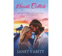 Hearts Collide in Arborside: NEW BEGINNINGS, SINGLE DAD, AND SWEET ROMANCE