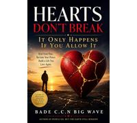 HEARTS DON'T BREAK: It Only Happens If You Allow It