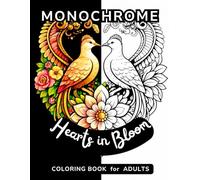 Hearts in Bloom Monochrome Coloring Book for Adults: Relaxing Mirrored Scenes & One-Pen Designs, Featuring Birds, and Heart-Shaped Flowers on Black & White Backgrounds