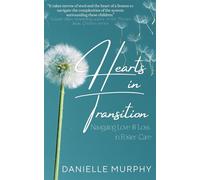 Hearts in Transition Navigating Love & Loss in Foster Care - Danielle Murphy - Murphy Publishing & Media - ebook (ePub) - Livre