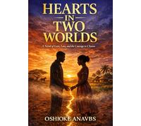 HEARTS IN TWO WORLDS: A Novel of Love, Loss and the Courage to Choose