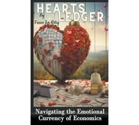 Heart's Ledger Navigating The Emotional Currency Of Economics