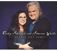 Ricky Skaggs & Sharon White – Hearts Like Ours – CD Digipack – Universal Music Group