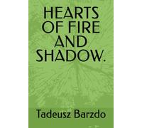 HEARTS OF FIRE AND SHADOW.