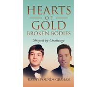 Hearts Of Gold - Broken Bodies: Shaped by Challenge