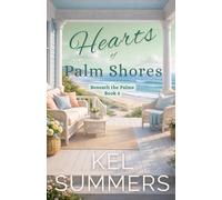 Hearts of Palm Shores-Book 5: An Inspirational, Women's Fiction, Sweet, Beach Romance of Second Chances and New Beginnings