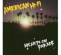 Hearts On Parade by American Hi-Fi (2004-07-14)