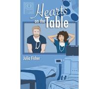 Hearts on the Table: A medical romantic comedy