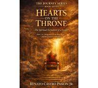 HEARTS ON THE THRONE: The Spiritual Formation of A Leader