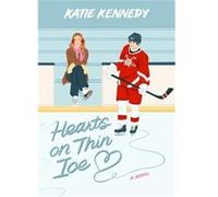 Hearts on Thin Ice by Katie Kennedy Katie Kennedy (Auteur)