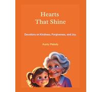 Hearts That Shine: Devotions on Kindness, Forgiveness, and Joy
