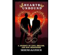 HEARTS UNBOUND: A JOURNEY OF LOVE, DREAMS, AND NEW BEGINNINGS