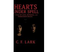 Hearts Under Spell: A Tale of Love, Betrayal, and Forbidden Magic