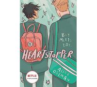 Heartstopper Volume 1: Boy meets boy in the phenomenal graphic novel series, also on Netflix!