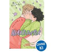 Heartstopper Volume 6 (deutsche Ausgabe) Heiß ersehnter Abschluss der berührenden Liebesgeschichte von Nick und Charlie - Perfekt für alle Fans queerer Literatur und Graphic Novels - Alice Oseman - Lo