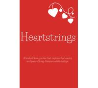 Heartstrings: A book of love quotes and messages that capture the beauty of long-distance relationships. Perfect Christmas, Anniversary, Valentine's Day, or Just Because You ... for Him or Her