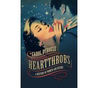 Heartthrobs: A History of Women and Desire