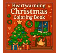 Heartwarming Christmas Coloring Book: Cozy Christmas Coloring Pages with Holiday Homes, Winter Scenes, Festive Decorations, and Charming Interiors for Adults