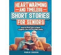 Heartwarming & Timeless Short Stories for Seniors: Easy-to-Read Tales to Spark Laughter, Joy, and Nostalgic Smiles - Large Print