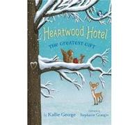 Heartwood Hotel 02 Greatest Gift by Kallie George Inconnu (Auteur)