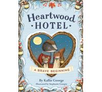 Heartwood Hotel: A Brave Beginning