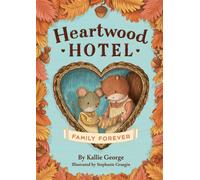 Heartwood Hotel: Family Forever - Kallie George - Little, Brown Books for Young Readers - ebook (ePub) - Livre