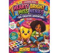 Hearty Bright & Miss Nena Creative Adventure: A World of Color, Imagination & Joy!