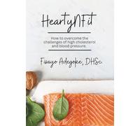 HeartyNFit: How to overcome the challenges of high cholesterol and blood pressure.