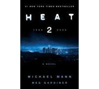 Heat 2: A Novel