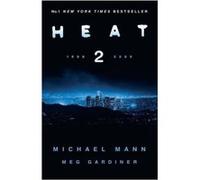 Michael Mann, Meg Gardiner – Heat 2 – Roman – Poche