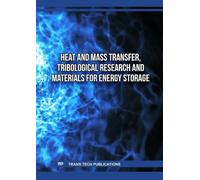 Heat and Mass Transfer, Tribological Research and Materials for Energy Storage