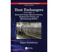 Heat Exchangers: Mechanical Design, Materials Selection, Nondestructive Testing and Manufacturing Methods