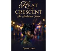 Heat in the Crescent: The Forbidden Touch