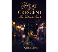 Heat in the Crescent: The Forbidden Touch