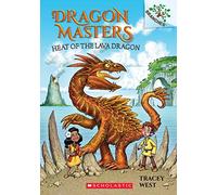 Heat of the Lava Dragon: A Branches Book (Dragon Masters #18) (Volume 18)