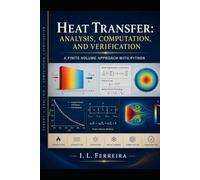 Heat Transfer Analysis, Computation, and Verification: A Finite-Volume Approach with Python