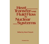 Heat Transfer and Fluid Flow in Nuclear Systems