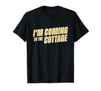 Heated Quote Series - I'm Coming to The Cottage T-Shirt