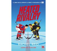 Heated rivalry. Ediz. italiana
