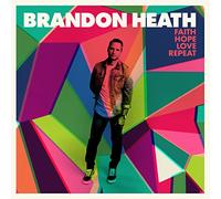 Heath, Brandon - Faith Hope Love Repeat [Import]