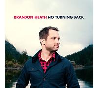 Heath, Brandon - No Turning Back [Import]