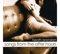 Heath Brandon - Songs from The After Hours [Import]