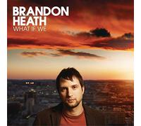 Heath, Brandon - What If We [Import]