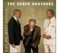 Heath Brothers - As We Were Saying...