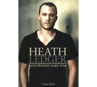 Heath Ledger: Hollywood's Dark Star