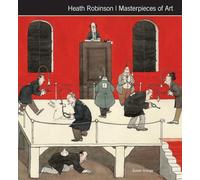 Heath Robinson Masterpieces of Art